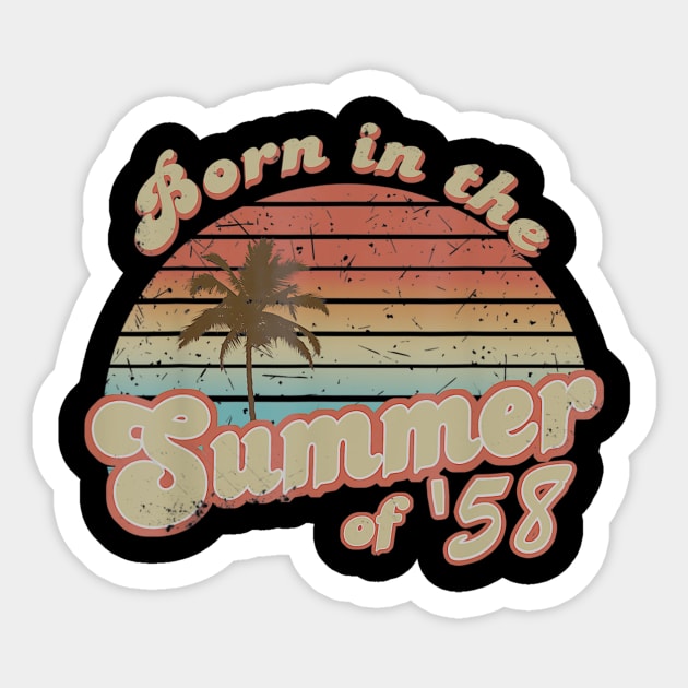 Born In The Summer 1958 62th Birthday Gifts Sticker by teudasfemales